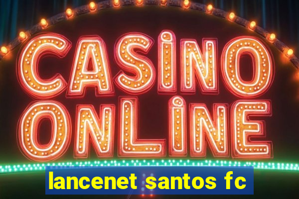 lancenet santos fc